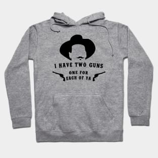 I Have Two Guns Hoodie